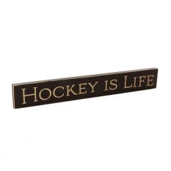 Painted Pastimes "Hockey Is Life" Sign - 3.5" x 18"